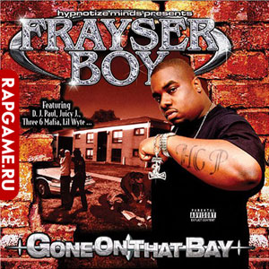 Frayser Boy "Gone On That Bay"