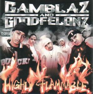 Gamblaz & Goodfelonz "Highly Flammable"