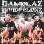 Gamblaz & Goodfelonz "Highly Flammable"