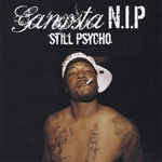 Ganxsta NIP "Still Psycho"