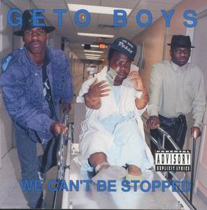 Geto Boys "We Can't Be Stopped"