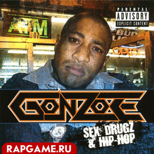 Gonzoe "Sex, Drugz and Hip-Hop"