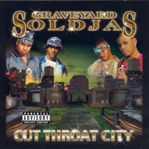 Graveyard Soldjas "Cut Throat City"