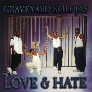 Graveyard Soldjas "Love & Hate"