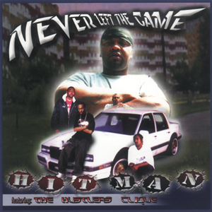 Hitman & The Hustlers "Never Left The Game"