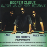 Hog Pen Clique "Catch Me On The Highway"