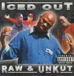 Iced Out "Raw & Unkut"