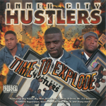 Inner City Hustlers "Time To Explode"