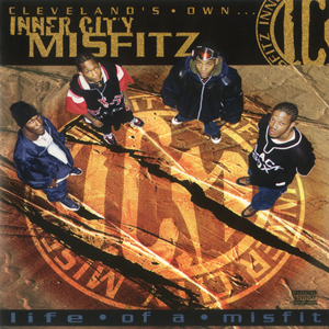 Inner City Misfitz "Life Of A Misfit"