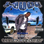 J-Juce "Cadillac Swangen'"