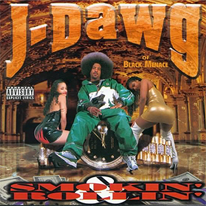 J-Dawg "Smokin' & Rollin'"