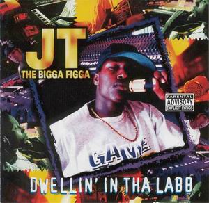 JT The Bigga Figga "Dwellin' In Tha Labb"