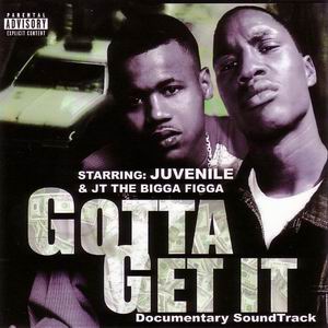 JT The Bigga Figga & Juvenile "Gotta Get It"
