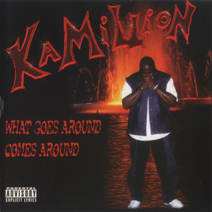 Kamillion "What Goes Around Comes Around"