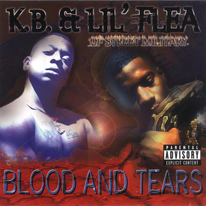 K.B. & Lil' Flea Of Street Military "Blood & Tears"