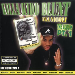 Killa Kidd Blunt AKA Nicoli "The Album Pt.1"