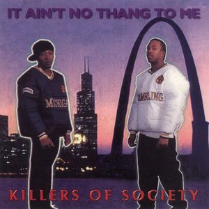 Killers Of Society "It Ain't No Thang To Me"