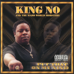 King No & The Madd World Mobsters "Put That On My Nine"
