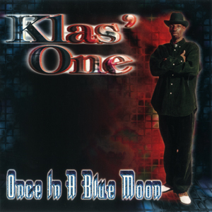 Klas One "Once In A Blue Moon"