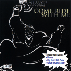Legalized Records presents "Come Ride With Me"