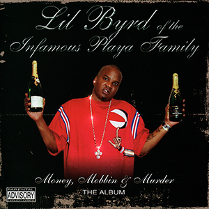 Lil Byrd "Money, Mobbin & Murder"