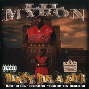 Lil Myron "Dirty Boy 4 Life"
