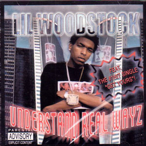 Lil' Woodstock "Understand Real Wayz"