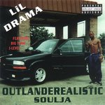 Lil' Drama "Outlanderealistic Soulja"