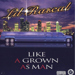 Lil' Rascal "Like A Grown As Man"