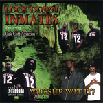 Lock Down Inmates "Wussup Wit It?"