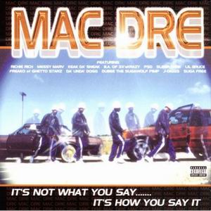 Mac Dre "It's Not What You Say... It's How You Say It"