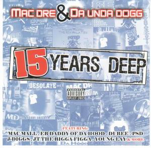 Mac Dre & Unda Dogg "15 Years Deep"