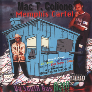 Mac T. Colione & The Memphis Cartel "Da South Has Rizen"