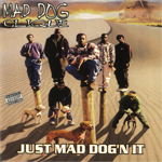 Mad Dog Clique "Just Mad Dog'n It"