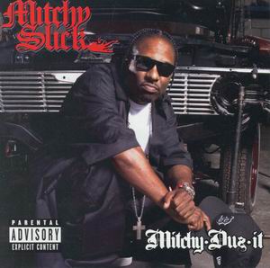 Mitchy Slick "Mitchy-Duz-It"