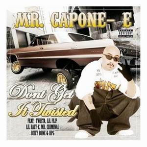 Mr. Capone-E "Don't Get It Twisted"
