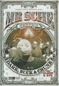 Mr. Sche "Dark, Buck & Crunk"