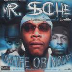 Mr. Sche "Lowlife or Nolife"
