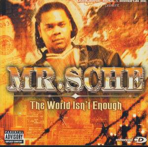 Mr. Sche "The World Isnt Enuff"
