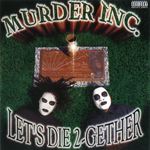 Murder Inc. "Let's Die Together" Re-Press