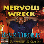Nervous Wreck "Brain Throbbin' Nervous Reaction"