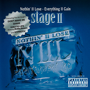 Nothin' II Lose Everything II Gain "Stage II Volume II"
