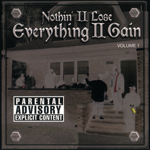 Nothin' II Lose "Everything II Gain"