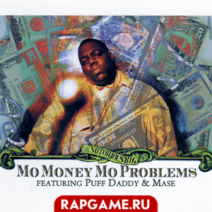 The Notorious B.I.G. feat. Puff Daddy & Mase "Mo Money Mo Problems" Single