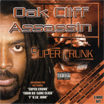 Oak Cliff Assassin "Super Crunk"