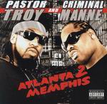 Pastor Troy & Criminal Manne "Atlanta 2 Memphis"
