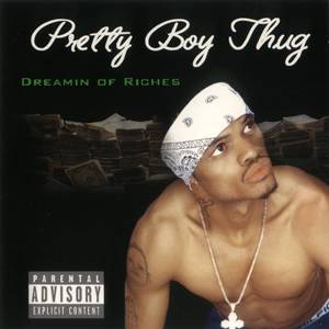 Pretty Boy Thug "Dreamin Of Riches"