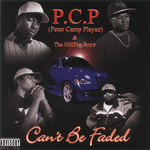 P.C.P. (Peter Camp Playaz) "Can't Be Faded"
