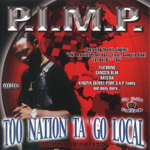 P.I.M.P. "Too Nation Ta' Go Local"