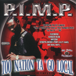 P.I.M.P. "Too Nation Ta' Go Local"